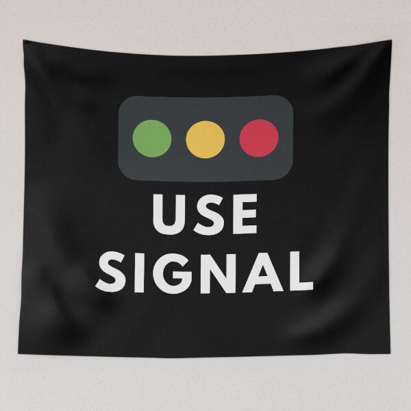 Item preview, Use Signal designed and sold by Mywaymylife.