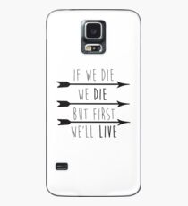 But First, We'll Live Case/Skin for Samsung Galaxy