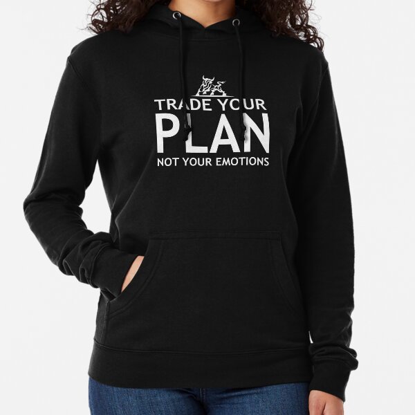 Trade Your Plan Not Your Emotions! Just for investors/traders Lightweight Hoodie