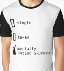Mentally Dating G-Dragon - BIGBANG Graphic T-Shirt