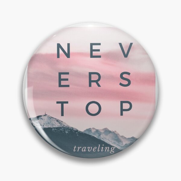 Item preview, Never Stop Traveling designed and sold by jonnyglobal.
