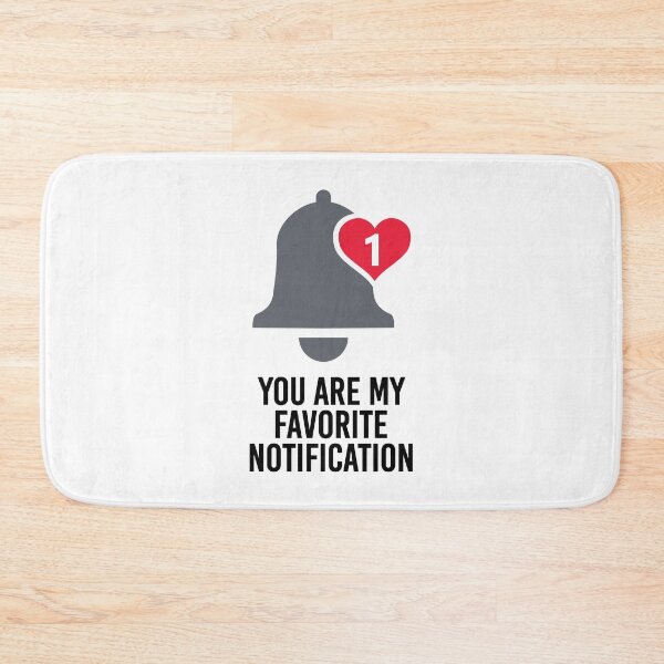 Item preview, You Are My Favorite Notification designed and sold by Andantino.