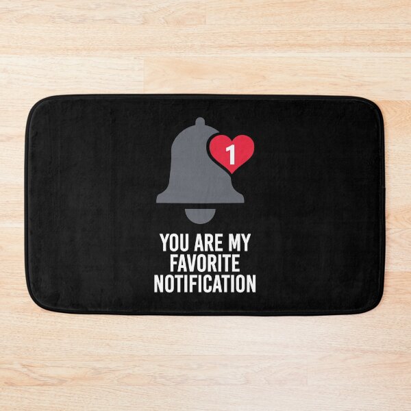 Item preview, You Are My Favorite Notification Black designed and sold by Andantino.