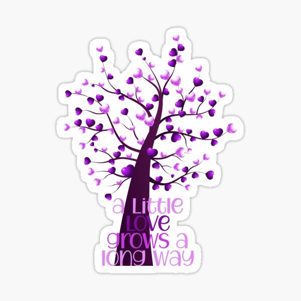 A Little Love Grows A Long Way! (Purple on Black) Sticker for