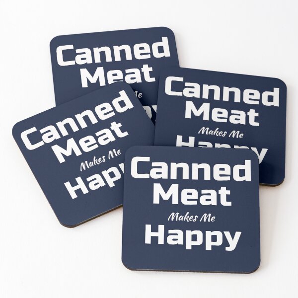 Item preview, Funny Canned Meat Makes Me Happy designed and sold by Willyboy16.