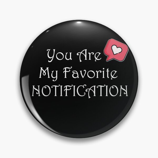 Item preview, you are my favorite notification designed and sold by TshirtTyou.