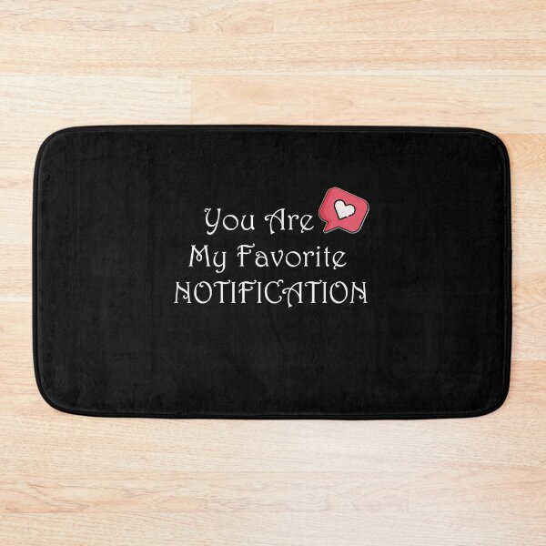 Item preview, you are my favorite notification designed and sold by TshirtTyou.