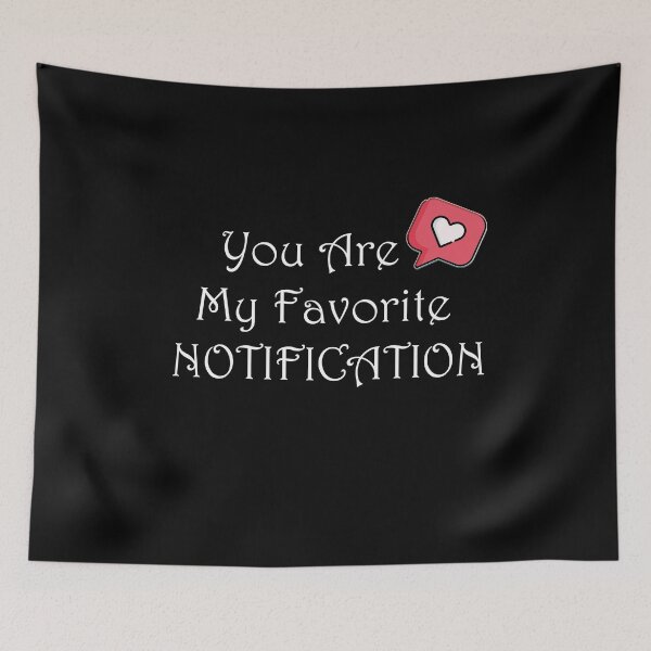 Item preview, you are my favorite notification designed and sold by TshirtTyou.