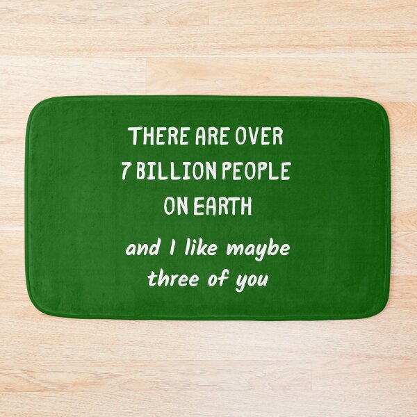 Item preview, There are over seven billion people on Earth, and I like maybe three of you designed and sold by Ollie P.  Leo.