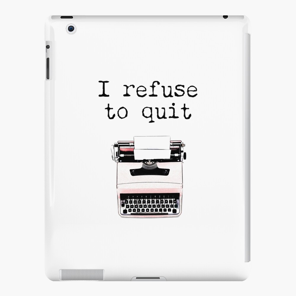 I refuse to quit iPad Case & Skin