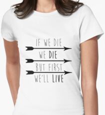But First, We'll Live Women's Fitted T-Shirt