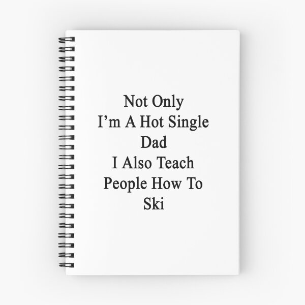 Item preview, Not Only I'm A Hot Single Dad I Also Teach People How To Ski  designed and sold by supernova23.