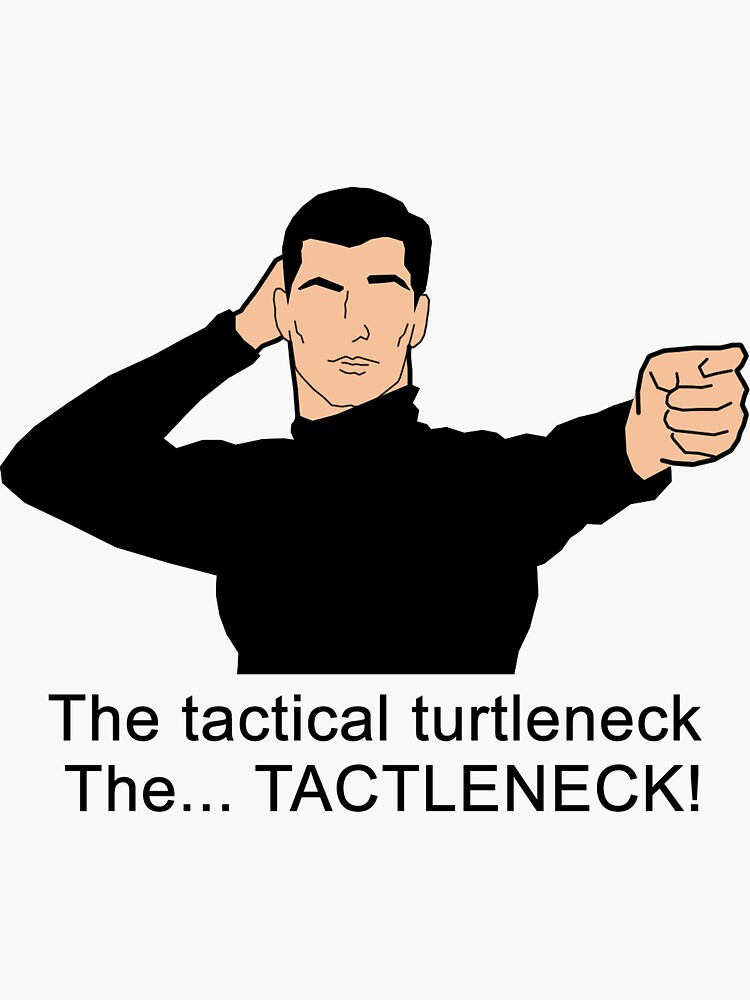 "Archer The Tactleneck (with quote)" Sticker for Sale by Anyalce Redbubble