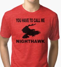 Stepbrothers - You Have To Call Me Nighthawk Tri-blend T-Shirt