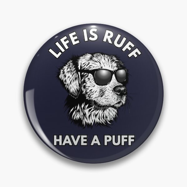 Item preview, Life Is Ruff Funny Weed Stoner Dog Lover Quote  designed and sold by sillyquestions.
