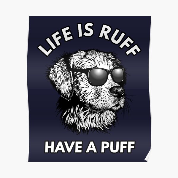 Life Is Ruff Funny Weed Stoner Dog Lover Quote 