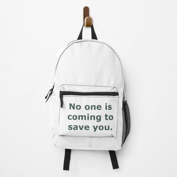 Item preview, No One is Coming to Save You. No One is Coming to Save You. This Life is Yours and 100% Your Responsibility. take some action next level (green letters) designed and sold by DOM-Shop.