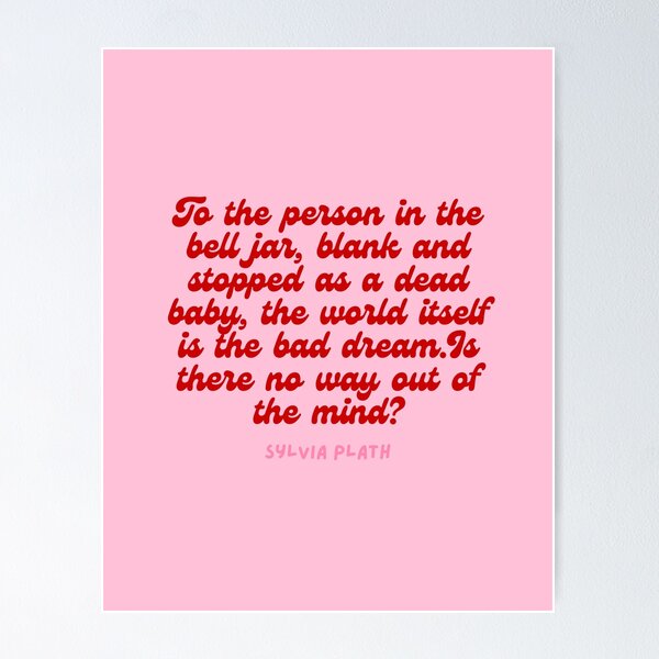 Sylvia Plath Quote: “To the person in the bell jar, blank and stopped as a  dead
