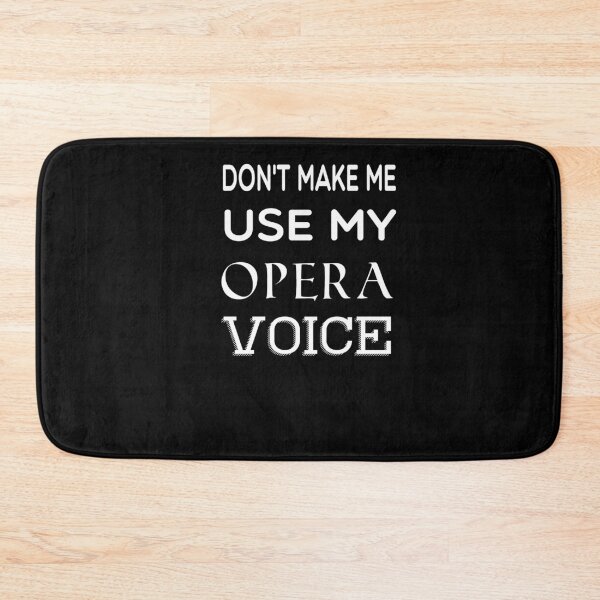 Item preview, Don't Make Me Use My Opera Voice designed and sold by newfox.