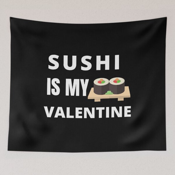 Item preview, sushi is my valentine designed and sold by JaMatt1983.