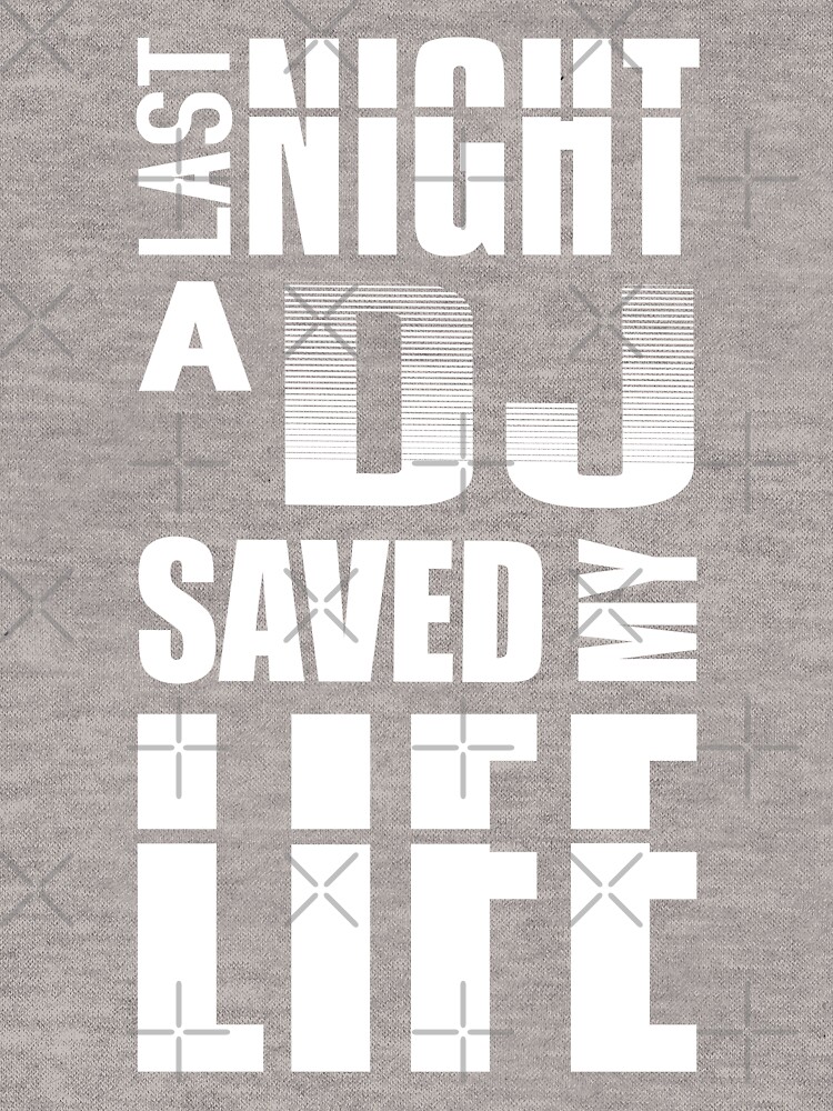 Last Night a DJ Saved My Life