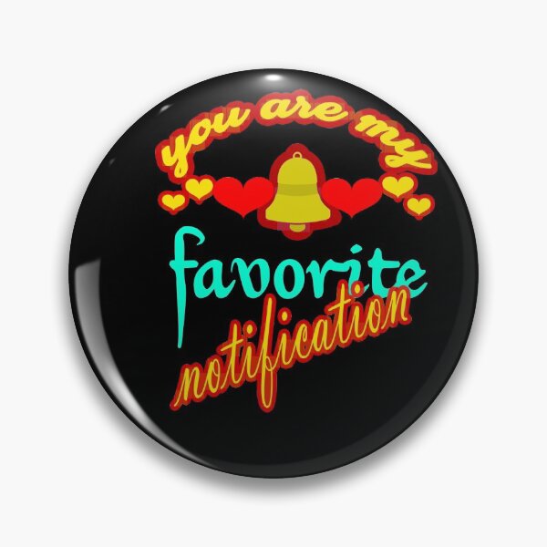 Item preview, you are my favorite notification designed and sold by hakiseller.