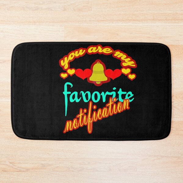 Item preview, you are my favorite notification designed and sold by hakiseller.