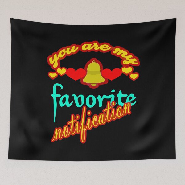 Item preview, you are my favorite notification designed and sold by hakiseller.