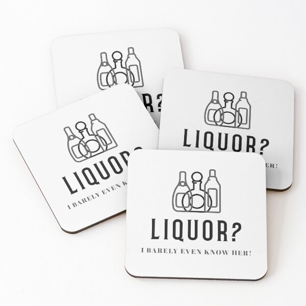 Item preview, Liquor? I Barely Even know Her designed and sold by FishWorldwide.