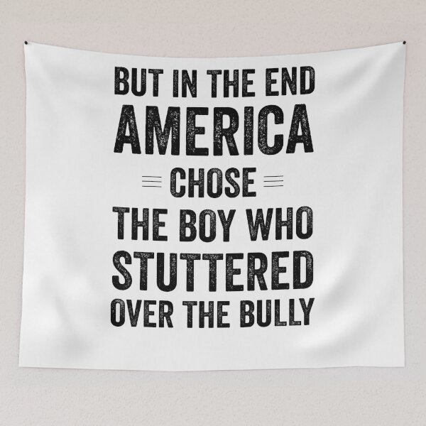 Item preview, But In The End America Chose The Boy Who Stuttered Over The Bully Black designed and sold by Jajulile.