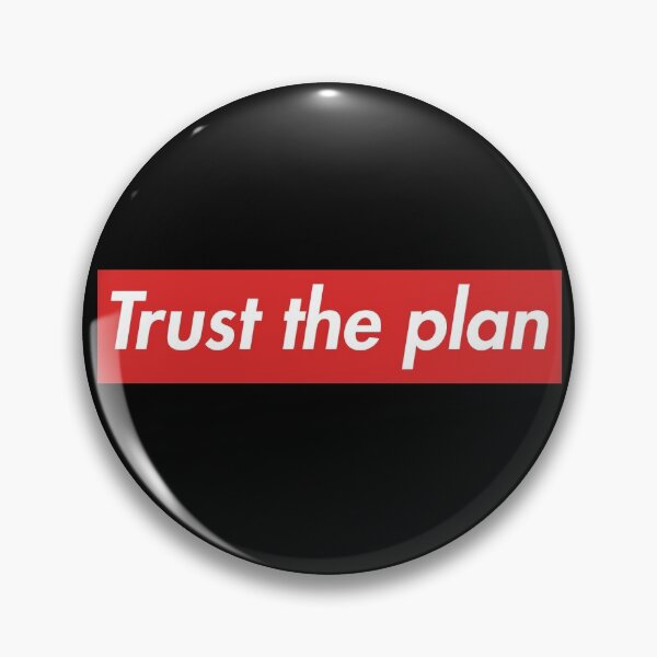 Trust The Plan Pin