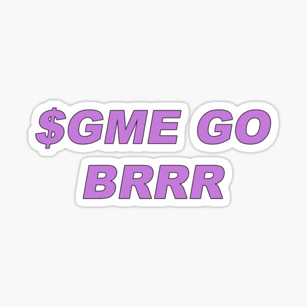 Item preview, GME GO BRRR designed and sold by Rayne-K.