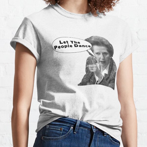 Thatcher | Let The People Dance Classic T-Shirt