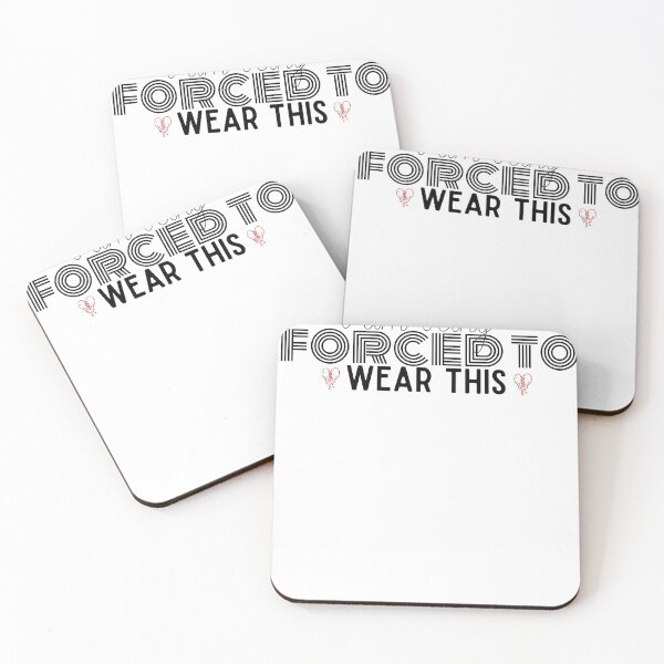 Item preview, I Am Being Forced To Wear This funny saying quote designed and sold by PIXEcompany.
