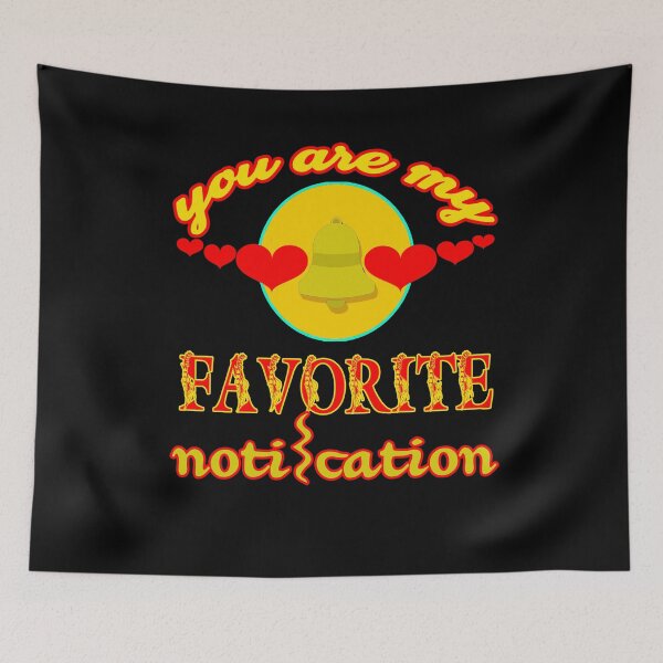 Item preview, you are my favorite notification designed and sold by hakiseller.