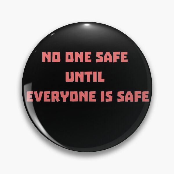 Item preview, No one safe until everyone is safe designed and sold by Bananashop101.