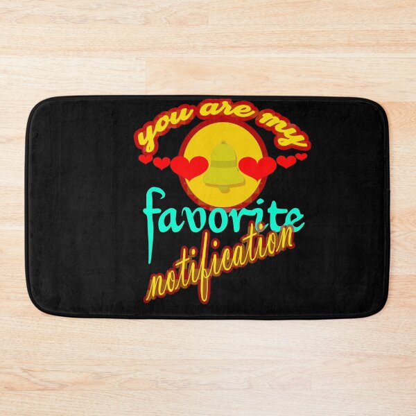Item preview,  you are my favorite notification,valentines designed and sold by hakiseller.