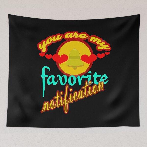 Item preview,  you are my favorite notification,valentines designed and sold by hakiseller.