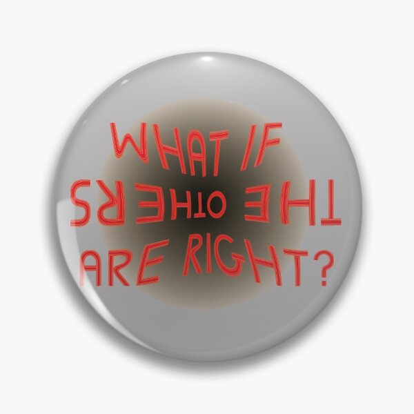 Item preview, What if the others are right? designed and sold by CarinaRiddle.