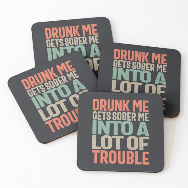 Item preview, Drunk Me Gets Sober Me Into a Lot Of Trouble - Funny Sayings  designed and sold by cidolopez.