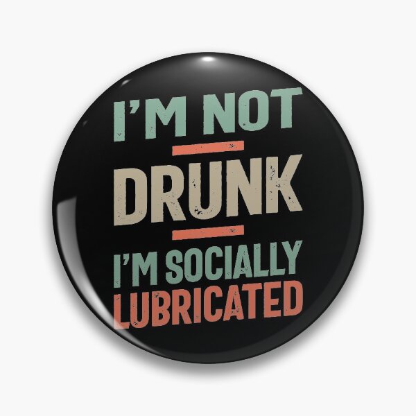 Item preview, I'm Not Drunk I'm Socially Lubricated | Drinking Humor designed and sold by cidolopez.