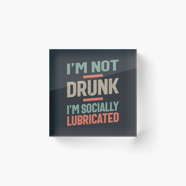 Item preview, I'm Not Drunk I'm Socially Lubricated | Drinking Humor designed and sold by cidolopez.
