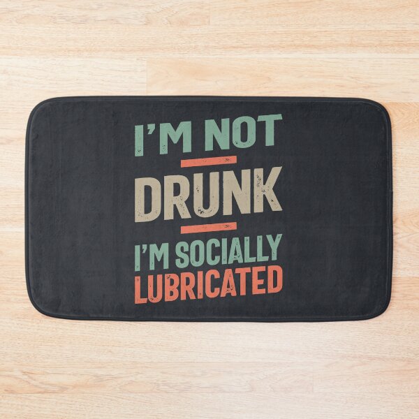 Item preview, I'm Not Drunk I'm Socially Lubricated | Drinking Humor designed and sold by cidolopez.