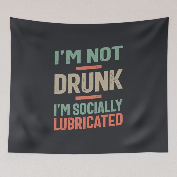 Item preview, I'm Not Drunk I'm Socially Lubricated | Drinking Humor designed and sold by cidolopez.