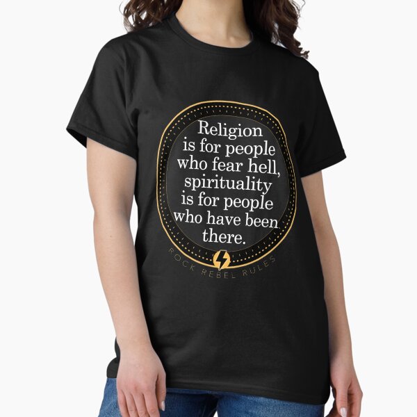 Item preview, Religion is for people who fear hell, spirituality is for people who have been there. designed and sold by RockRebelRules.