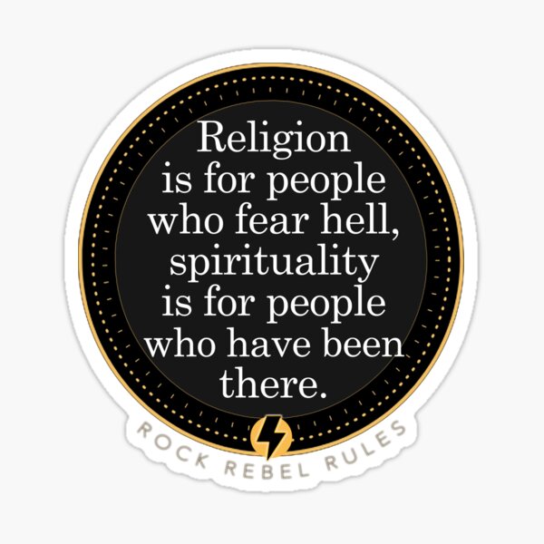 Item preview, Religion is for people who fear hell, spirituality is for people who have been there. designed and sold by RockRebelRules.