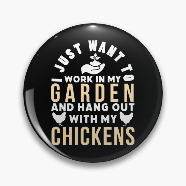 Item preview, I Just Want to Work in My Garden and Hang Out With My Chickens designed and sold by AnyKitty.