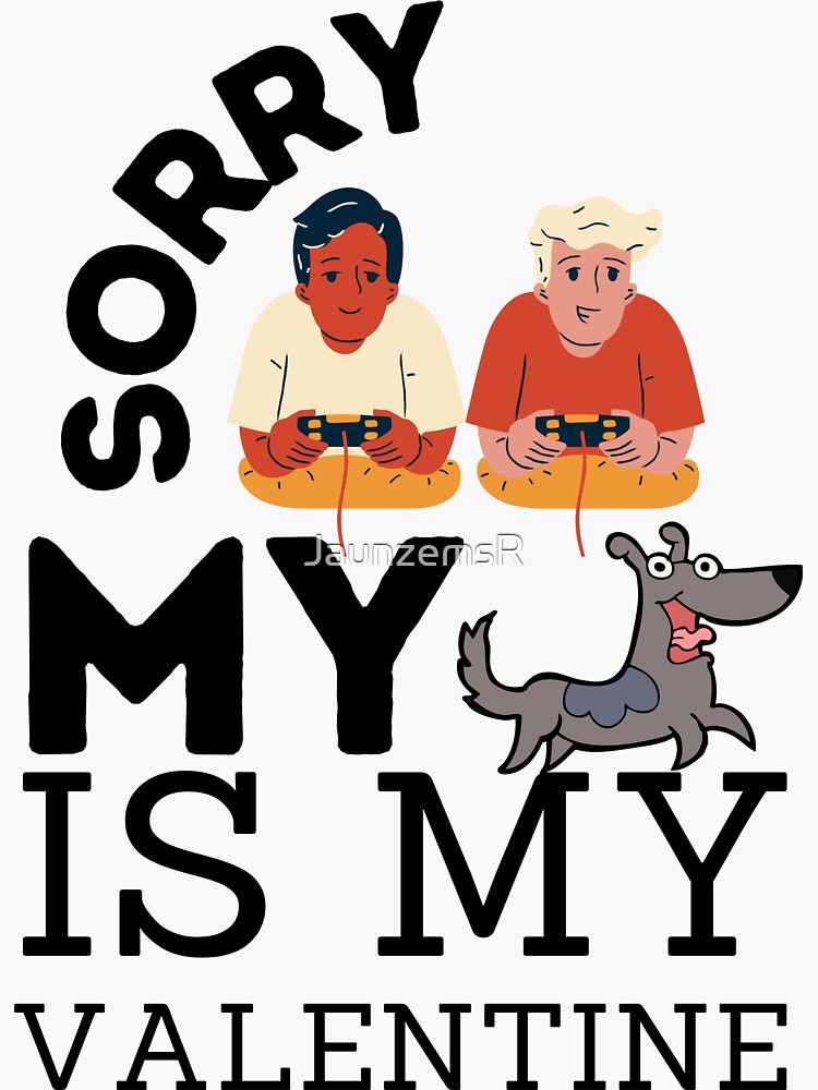 Thumbnail 3 of 3, Sticker, Sorry Boys My Dog Is My Valentine designed and sold by JaunzemsR.