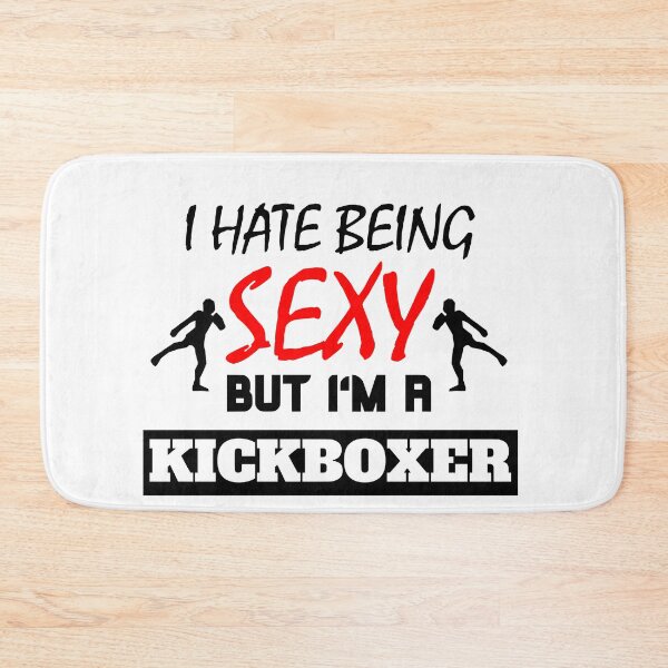 Item preview, I hate being sexy but i'm a kickboxer designed and sold by OMdesigns93.
