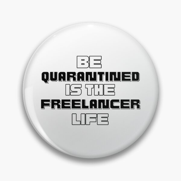 Item preview, Being in quarantine is the life of the freelancer designed and sold by bellarulox.
